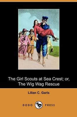 Book cover for The Girl Scouts at Sea Crest; Or, the Wig Wag Rescue (Dodo Press)