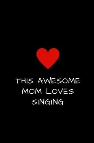 Cover of This Awesome Mom Loves Singing