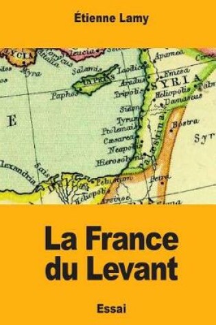 Cover of La France du Levant