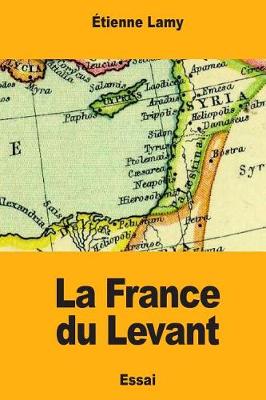 Book cover for La France du Levant