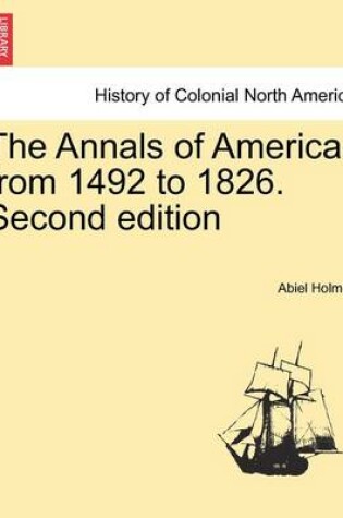 Cover of The Annals of America, from 1492 to 1826. Second Edition