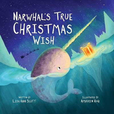 Book cover for Narwhal's True Christmas Wish