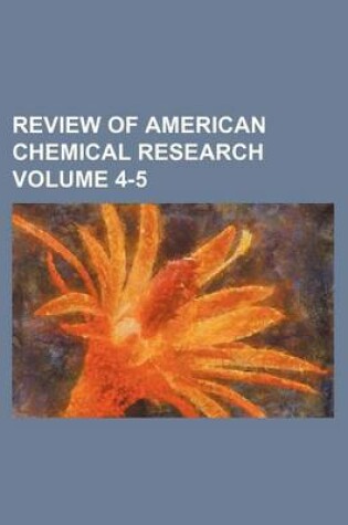 Cover of Review of American Chemical Research Volume 4-5