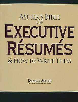 Book cover for Asher's Bible of Executive Resumes