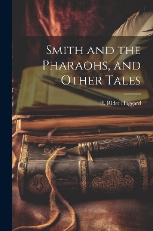 Cover of Smith and the Pharaohs, and Other Tales