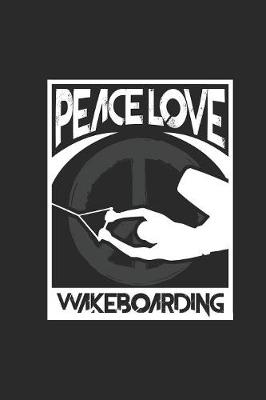 Cover of Peace Love Wakeboarding