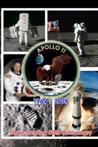 Cover of Apollo 11 1969 - 2019 Moon Landing 50th Anniversary