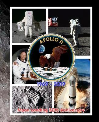 Book cover for Apollo 11 1969 - 2019 Moon Landing 50th Anniversary