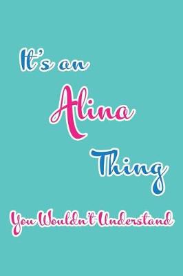 Book cover for It's an Alina Thing You Wouldn't Understand