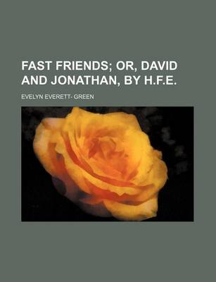 Book cover for Fast Friends; Or, David and Jonathan, by H.F.E.