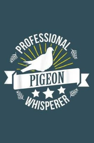 Cover of Professional pigeon whisperer