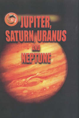 Book cover for Our Universe: Jupiter, Saturn, Uranus and Neptune