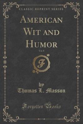 Book cover for American Wit and Humor, Vol. 8 (Classic Reprint)