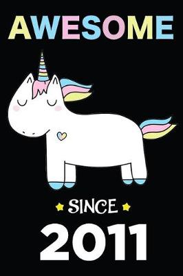 Book cover for Awesome Since 2011 Unicorn