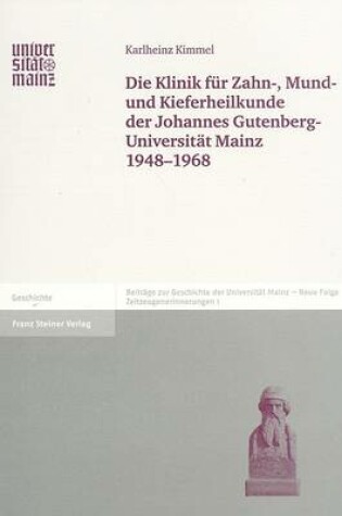 Cover of Die Klinik Fur Zahn-, Mund- Und Kieferheilkunde Der Johannes Gutenberg-Universitat Mainz 1948-1968