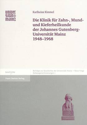 Cover of Die Klinik Fur Zahn-, Mund- Und Kieferheilkunde Der Johannes Gutenberg-Universitat Mainz 1948-1968