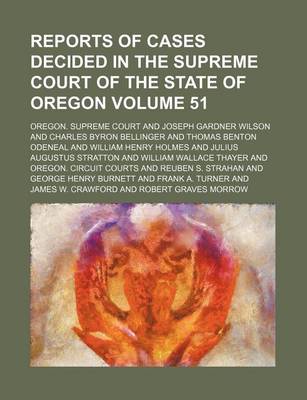 Book cover for Reports of Cases Decided in the Supreme Court of the State of Oregon Volume 51