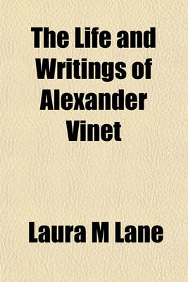 Book cover for The Life and Writings of Alexander Vinet
