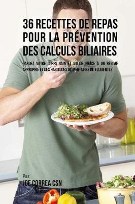 Book cover for 36 Recettes de Repas pour la prevention des calculs biliaires