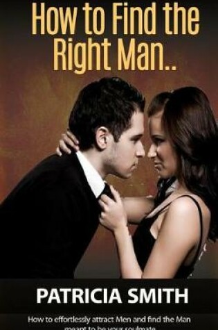 Cover of How to Find The Right Man and Keep Him for Life