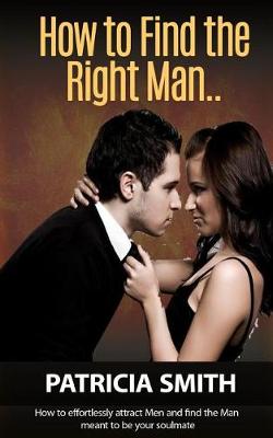 Book cover for How to Find The Right Man and Keep Him for Life