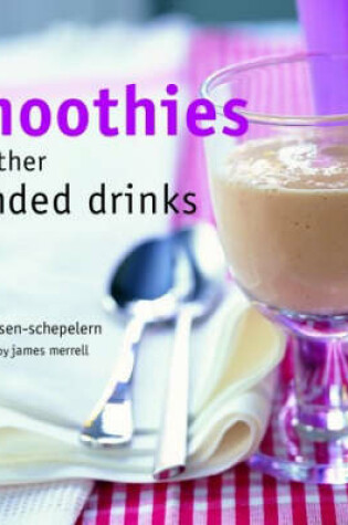 Cover of Smoothies and Other Blended Drinks