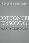 Book cover for Cotton Fbi, Episode 01