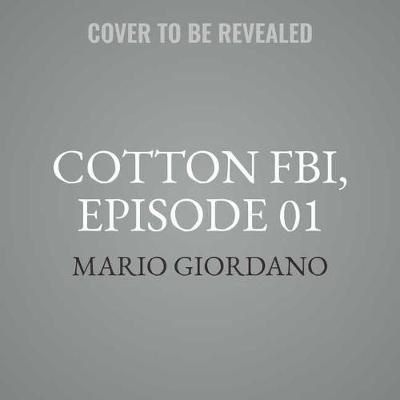 Book cover for Cotton Fbi, Episode 01