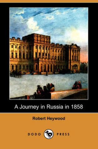 Cover of A Journey in Russia in 1858 (Dodo Press)