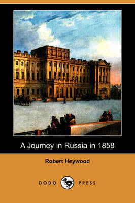 Book cover for A Journey in Russia in 1858 (Dodo Press)