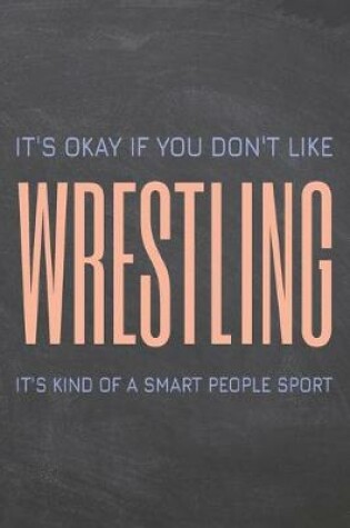 Cover of It's Okay if you don't like Wrestling