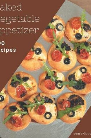 Cover of 300 Baked Vegetable Appetizer Recipes