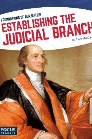Cover of Foundations of Our Nation: Establishing the Judicial Branch