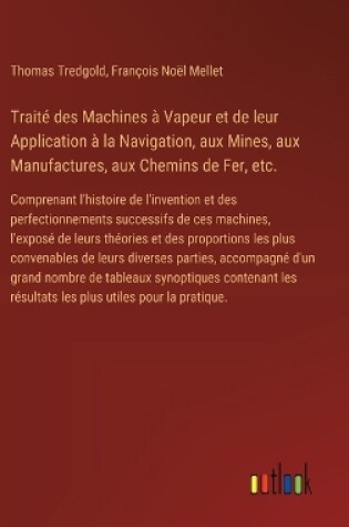 Cover of Traité des Machines à Vapeur et de leur Application à la Navigation, aux Mines, aux Manufactures, aux Chemins de Fer, etc.