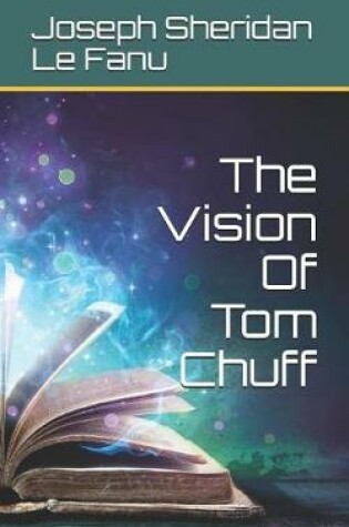 Cover of The Vision Of Tom Chuff