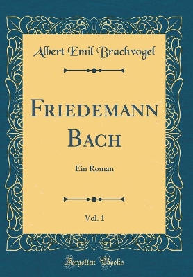 Book cover for Friedemann Bach, Vol. 1