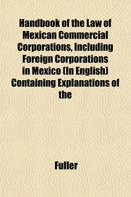 Book cover for Handbook of the Law of Mexican Commercial Corporations, Including Foreign Corporations in Mexico (in English) Containing Explanations of the