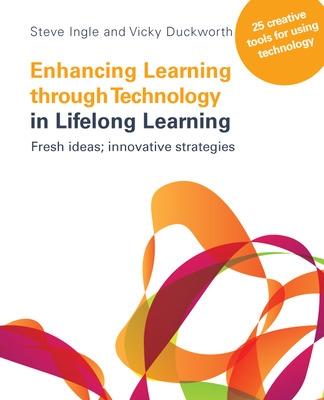 Book cover for Enhancing Learning through Technology in Lifelong Learning: Fresh Ideas: Innovative Strategies