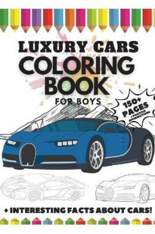 Cover of Luxury Cars Coloring Book for Boys, 150 Pages