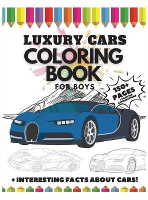 Book cover for Luxury Cars Coloring Book for Boys, 150 Pages