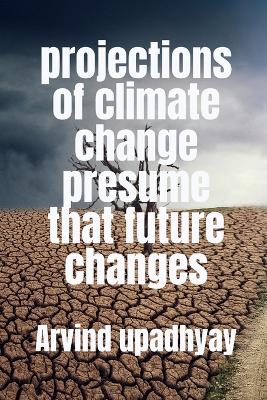 Book cover for projections of climate change presume that future changes