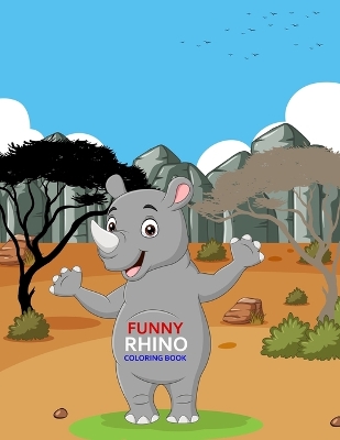 Book cover for Funny Rhino Coloring Book