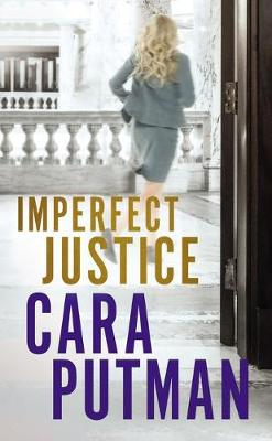 Imperfect Justice by Cara C. Putman