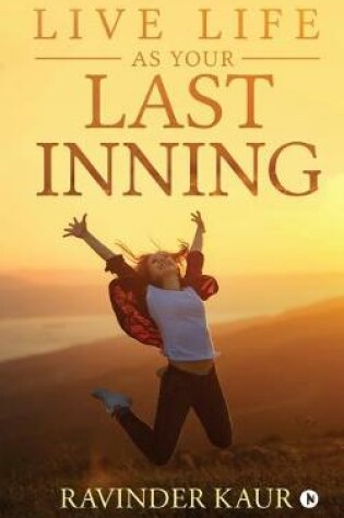 Cover of Live Life as Your Last Inning