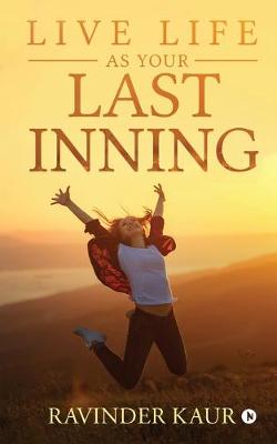 Book cover for Live Life as Your Last Inning