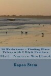 Book cover for 30 Worksheets - Finding Place Values with 2 Digit Numbers