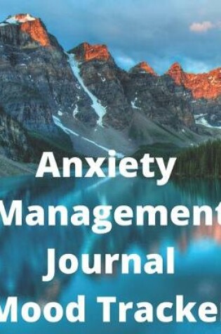 Cover of Anxiety Management Journal Mood Tracker