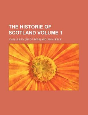 Book cover for The Historie of Scotland Volume 1