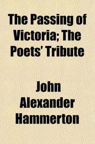 Cover of The Passing of Victoria; The Poets' Tribute