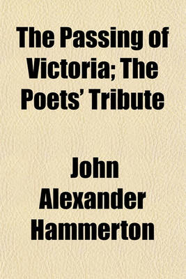 Book cover for The Passing of Victoria; The Poets' Tribute